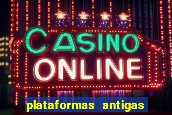 plataformas antigas de jogos slots